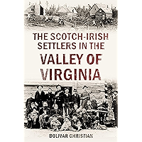The Scotch-Irish Settlers in the Valley of Virginia (1860) book cover The Scotch-Irish Settlers in the Valley of Virginia (1860) book cover