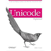 Unicode Explained: Internationalize Documents, Programs, and Web Sites