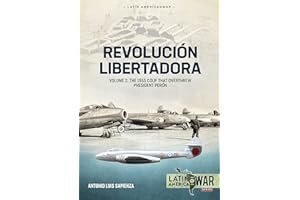 Revolución Libertadora: Volume 2 - The 1955 Coup that Overthrew President Perón (Latin America@War)