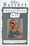 Irrational Man: A Study in Existential Philosophy