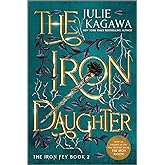The Iron Daughter Special Edition: A Captivating YA Fantasy Romance of Magic and Winter Queens (The Iron Fey, 2)