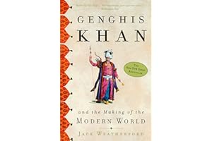 Genghis Khan and the Making of the Modern World