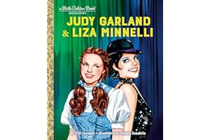 Judy Garland & Liza Minnelli: A Little Golden Book Biography