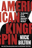 American Kingpin: The Epic Hunt for the Criminal Mastermind Behind the Silk Road