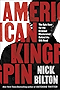 American Kingpin: The Epic Hunt for the Criminal Mastermind Behind the Silk Road