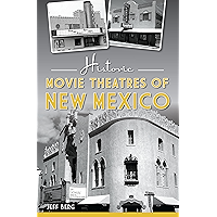 Historic Movie Theatres of New Mexico (Landmarks) book cover Historic Movie Theatres of New Mexico (Landmarks) book cover