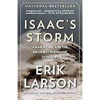 Isaac's Storm: A Man, a Time, and the Deadliest Hurricane in History