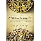 The Anglo-Saxons: A History of the Beginnings of England: 400 – 1066