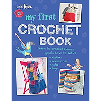 My First Crochet Book: 35 fun and easy crochet projects for children aged 7 years + book cover