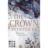 The Crown Between Us. Royales Geheimnis (Die »Crown«-Dilogie 1): Liebesroman (German Edition) book cover The Crown Between Us. Royales Geheimnis (Die »Crown«-Dilogie 1): Liebesroman (German Edition) book cover