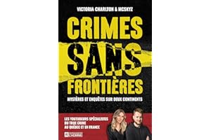 Crimes sans frontières: Mystères et enquêtes sur deux continents (NON CLASSE) (French Edition)