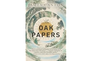 The Oak Papers: A Nature Memoir of Meditation, Healing, and Wisdom with an 800-Year-Old Oak