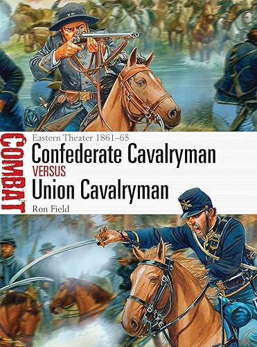 Download Confederate Cavalryman vs Union Cavalryman: Eastern Theater 1861-65 PDF