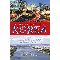 A History of Korea: From "Land of the Morning Calm" to States in Conflict book cover
