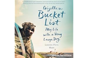 Gizelle's Bucket List: My Life with a Very Large Dog