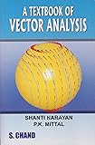 A Text Book Of Vector Analysis [Paperback] Narayan Shanti and Mittal P.K.