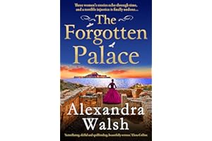 The Forgotten Palace: An unforgettable timeslip novel from Alexandra Walsh