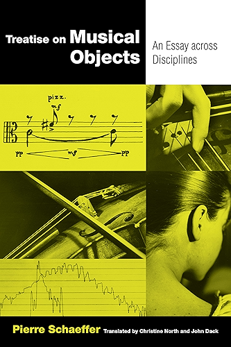 Download Treatise on Musical Objects: An Essay across Disciplines (California Studies in 20th-Century Music) (English Edition) PDF