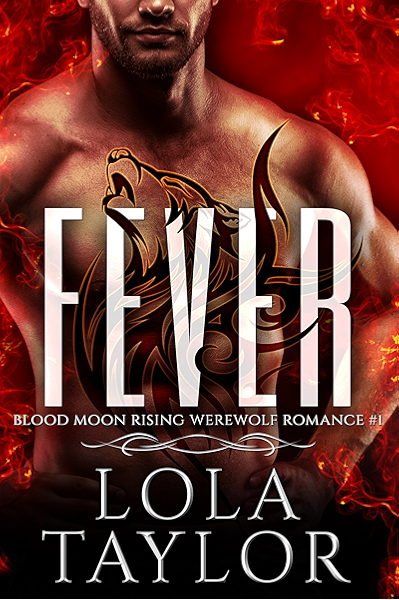 Fever A Blood Moon Rising Werewolf Romance Kindle Edition By Taylor Lola Paranormal Romance Kindle Ebooks Amazon Com