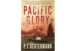 Pacific Glory: A Novel (P. T. Deutermann WWII Novels)