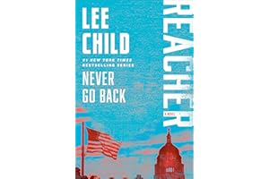 Never Go Back (with bonus novella High Heat): A Jack Reacher Novel