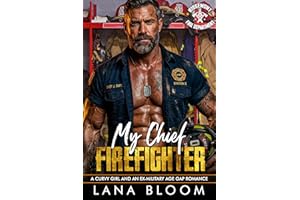My Chief Firefighter: A Curvy Girl and an Ex-Military Age Gap Romance (Ridgemont: Fire Department Book 1)