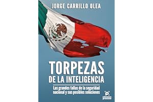 Torpezas de la inteligencia: Las grandes fallas dela seguridad nacional y sus posibles soluciones (Spanish Edition)