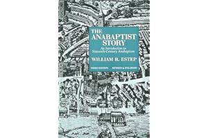 The Anabaptist Story: An Introduction to Sixteenth-Century Anabaptism