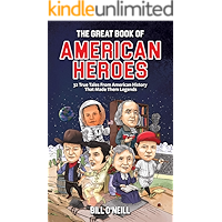 The Great Book of American Heroes: 32 True Tales From American History That Made Them Legends book cover