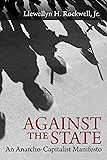 Against the State: An Anarcho-Capitalist Manifesto