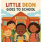 Little Deon goes to school (The Little Deon Series Book 1)