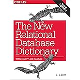 The New Relational Database Dictionary: Terms, Concepts, and Examples