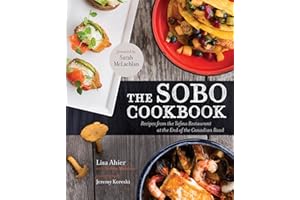 The SoBo Cookbook: Fresh Food Inspired by Texas to Tofino