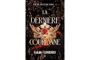 La dernière couronne: Romance fantasy enemies to lovers (Fae de Sel et de Sang t. 1) (French Edition)