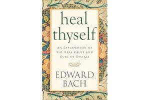 Heal Thyself: An Explanation of the Real Cause and Cure of Disease
