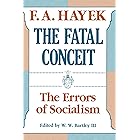 The Fatal Conceit: The Errors of Socialism (The Collected Works of F. A. Hayek Book 1)