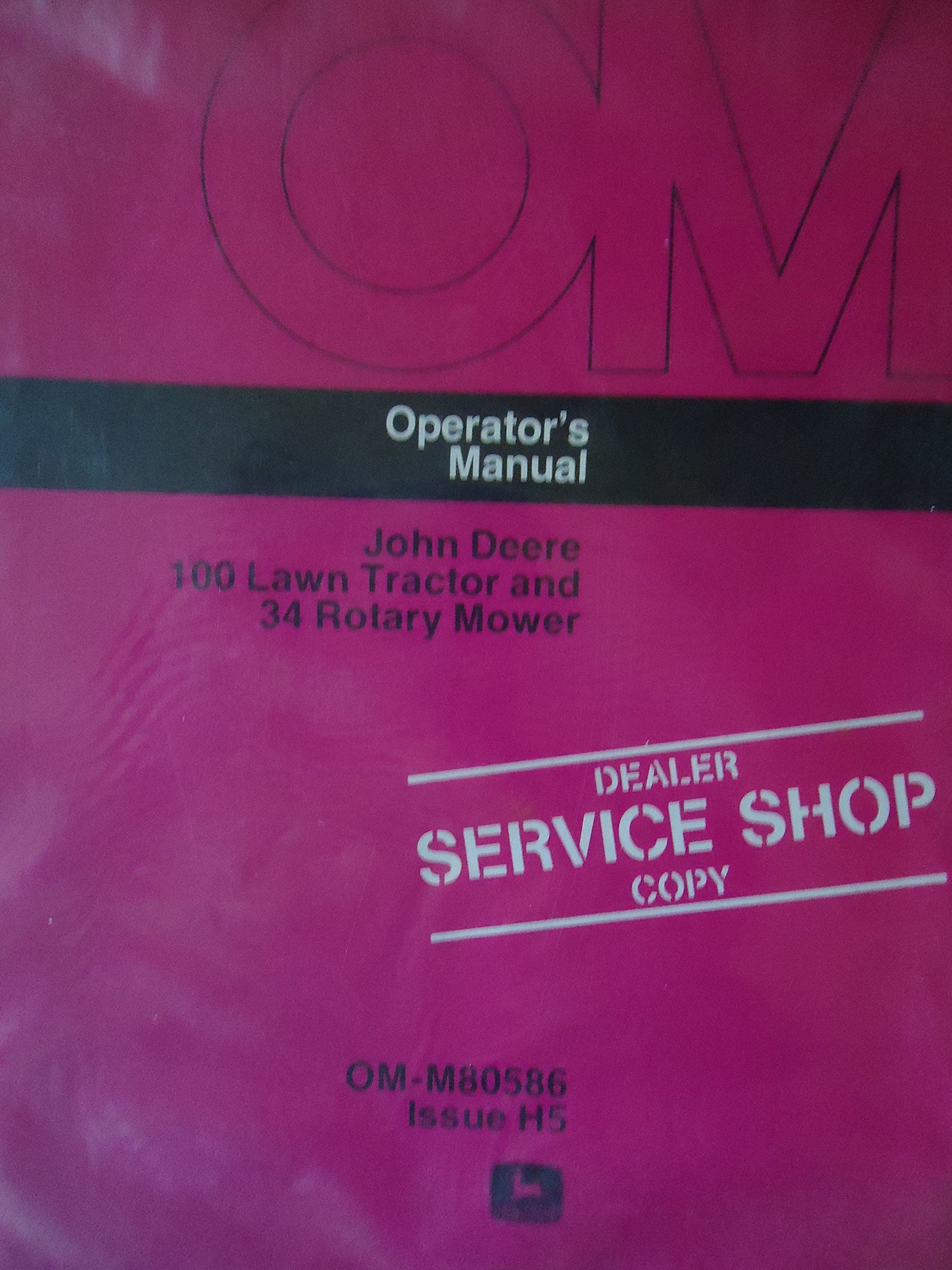 John Deere L100 Lawn Tractor and 34 Rotary Mower OM Operators Manual  (Dealer Service Shop Copy) OM-M80586 Issue H5 Paperback – 1900