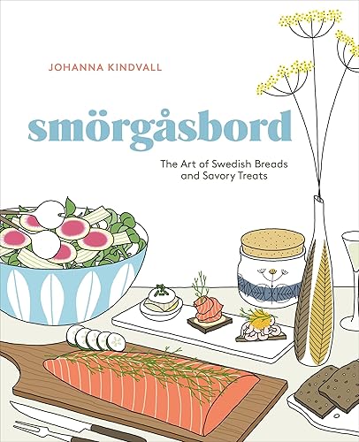 Download Smorgasbord: The Art of Swedish Breads and Savory Treats [A Cookbook] PDF