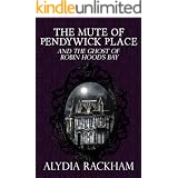 The Mute of Pendywick Place: And the Ghost of Robin Hood's Bay