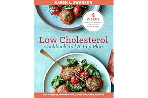 Low Cholesterol Cookbook and Action Plan: 4 Weeks to Cut Cholesterol and Improve Heart Health