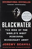 Blackwater: The Rise of the World's Most Powerful Mercenary Army [Revised and Updated]
