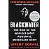 Blackwater: The Rise of the World's Most Powerful Mercenary Army [Revised and Updated]