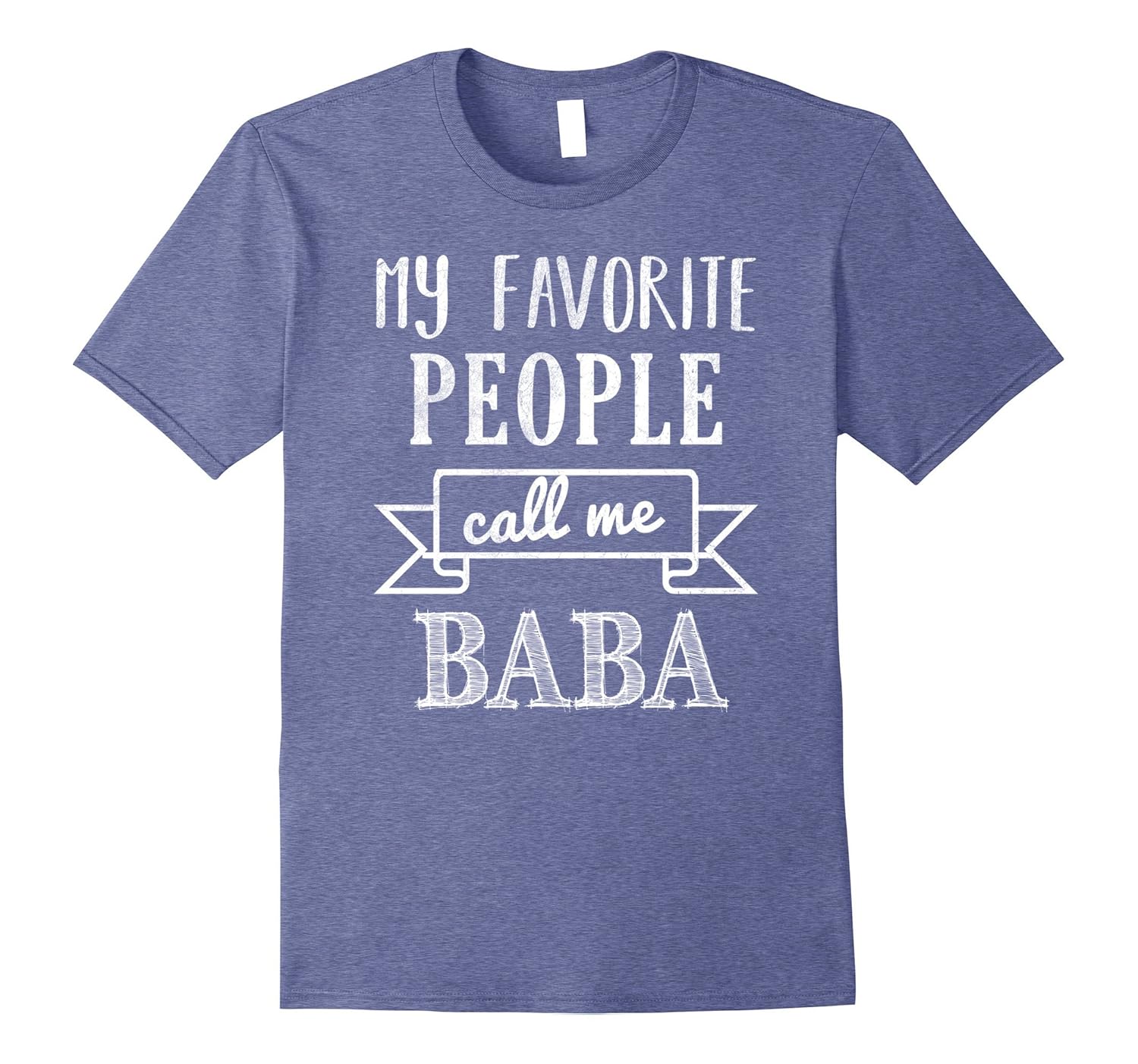 My Favorite People Call Me Baba Shirt Dad Shirt-anz