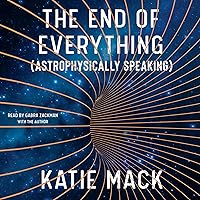 The End of Everything: (Astrophysically Speaking)