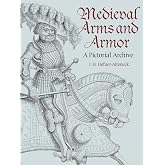 Medieval Arms and Armor: A Pictorial Archive (Dover Pictorial Archive)