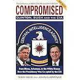 Compromised: Clinton Bush and the CIA