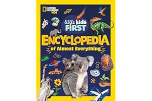 National Geographic Little Kids First Encyclopedia of Almost Everything