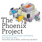 The Phoenix Project: A Novel About IT, DevOps, and Helping Your Business Win