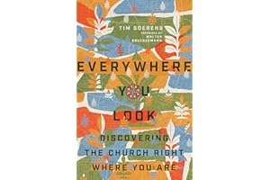 Everywhere You Look: Discovering the Church Right Where You Are