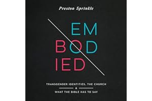 Embodied: Transgender Identities, the Church, and What the Bible Has to Say
